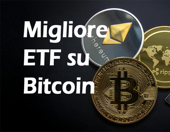 Il miglior ETF su Bitcoin
