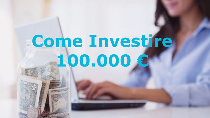 investire 100000 euro idee