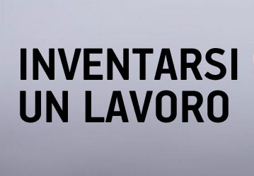 Inventarsi un lavoro